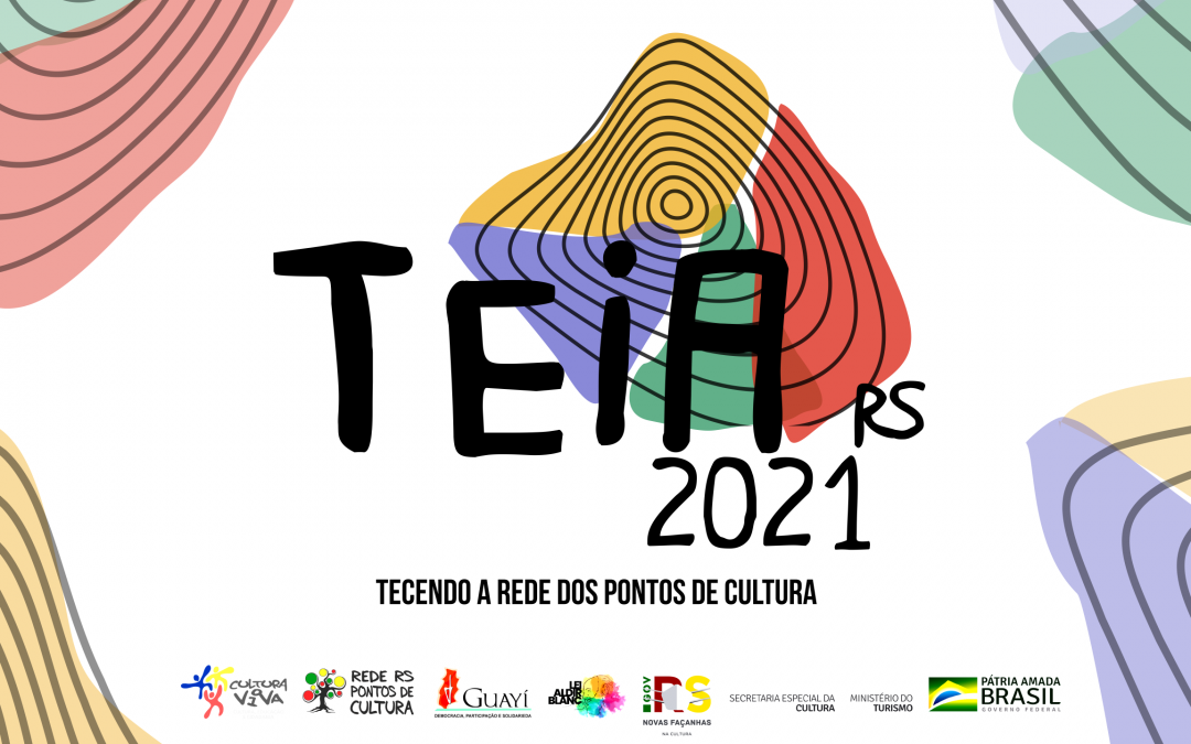 TEIA RS 2021 – Tecendo a Rede dos Pontos de Cultura